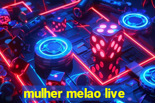 mulher melao live